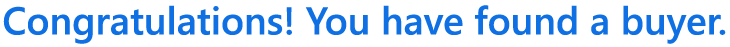 Congratulations! You have found a buyer. Congratulations! You have found a buyer.